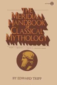 Meridian Handbook of Classical Mythology